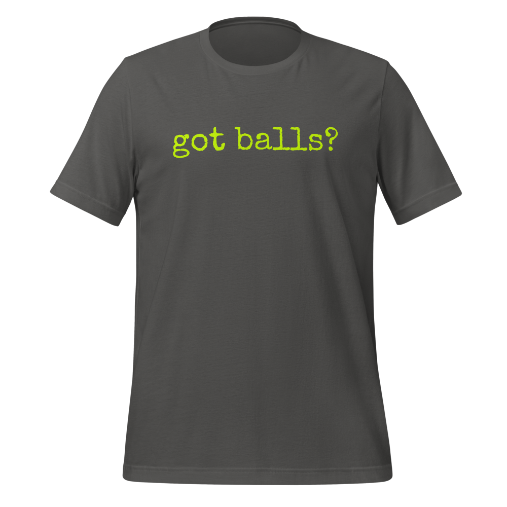 Official pickle jargon "got balls?" T-Shirt